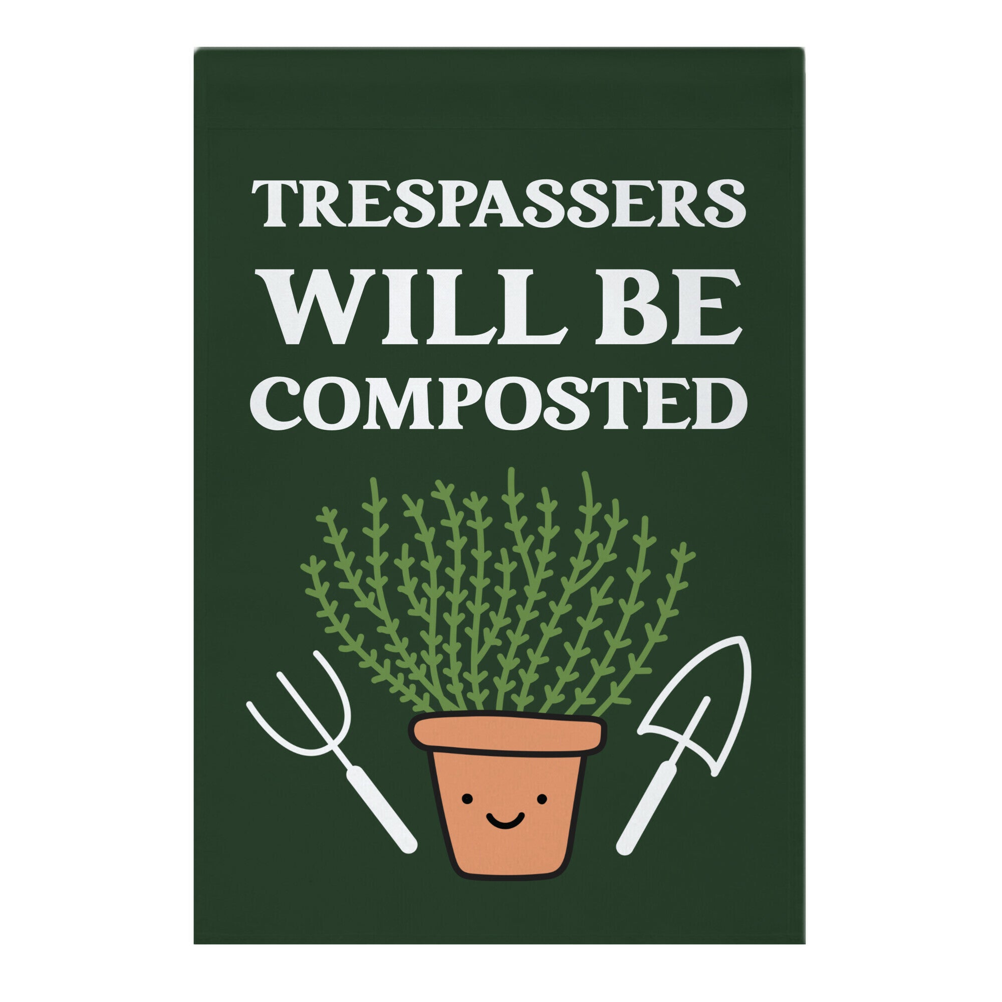 Trespassers Will Be Composted Garden Flag